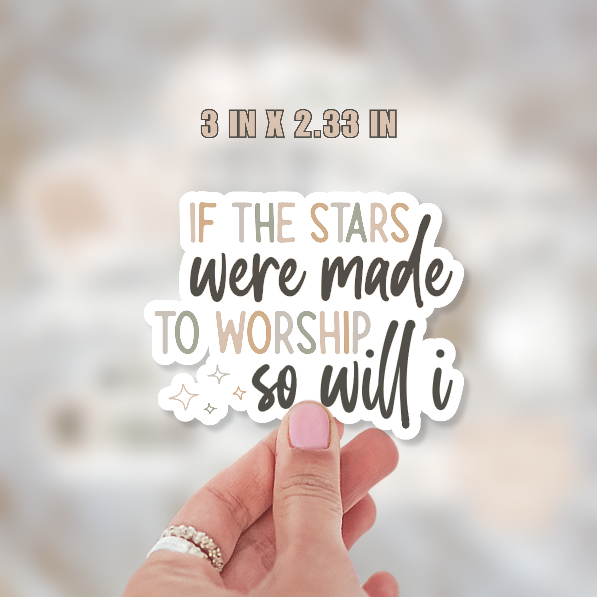 If the Stars Were Made to Worship So Will I Sticker