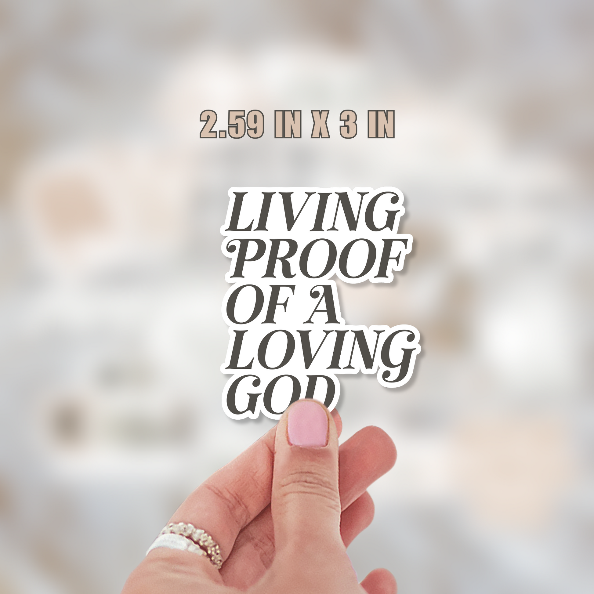 Living Proof of a Loving God Sticker