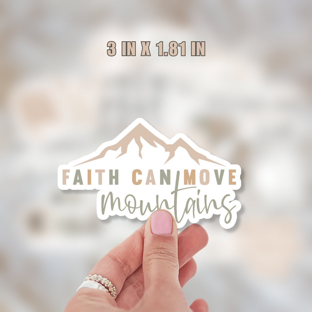 Faith Can Move Mountains Sticker